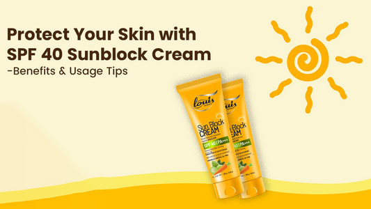 Protect Your Skin with SPF 40 Sunblock Cream – Benefits & Usage Tips
