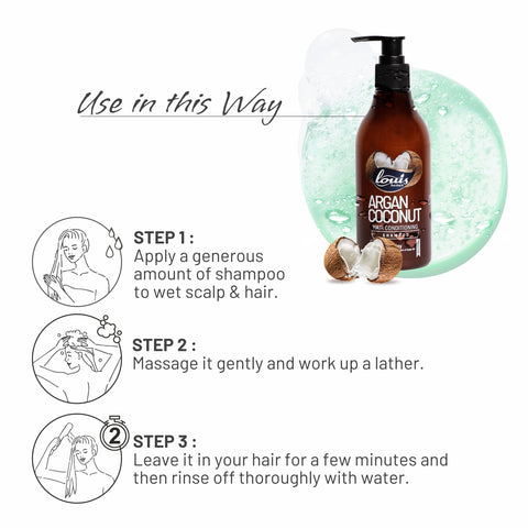 How to use Louis Herbals Argan Coconut Hair Conditioning Shampoo: apply on wet hair, massage into scalp and hair, rinse thoroughly for shiny silky hair