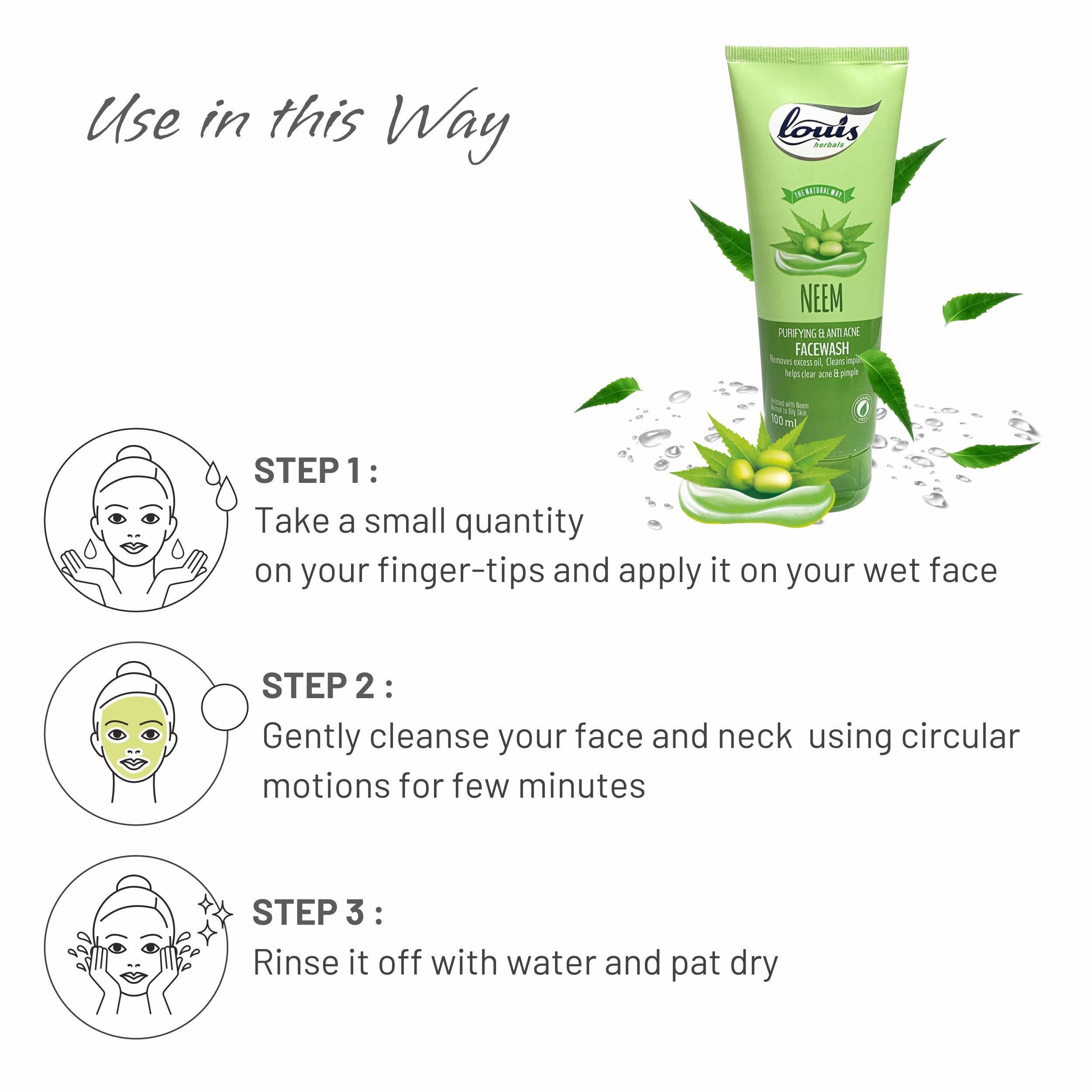 How to use Neem Purifying & Anti-Acne Face Wash – wet face, apply a small amount, gently massage in circular motion and rinse off